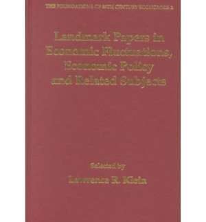 Landmark Papers in Economic Fluctuations, Economic Policy and Related Subjects Selected By Lawrence R. Klein de Lawrence R. Klein