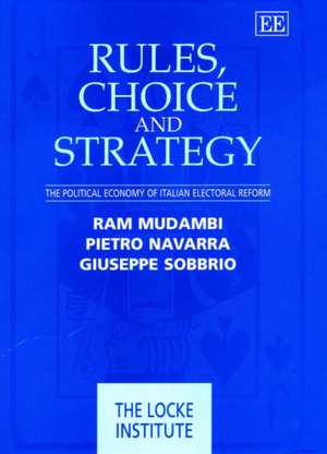 Rules, Choice and Strategy – The Political Economy of Italian Electoral Reform de Ram Mudambi