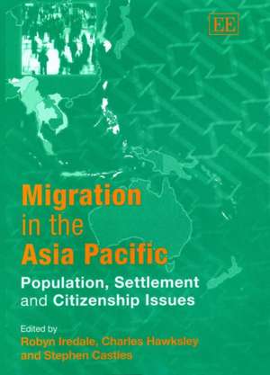 Migration in the Asia Pacific – Population, Settlement and Citizenship Issues de Robyn Iredale