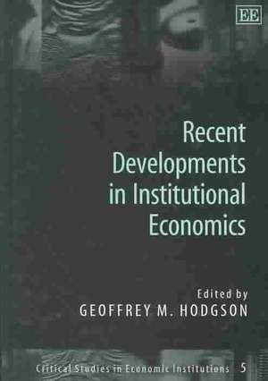 Recent Developments in Institutional Economics de Geoffrey M. Hodgson