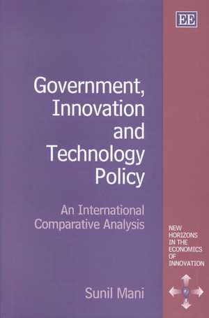 Government, Innovation and Technology Policy – An International Comparative Analysis de Sunil Mani