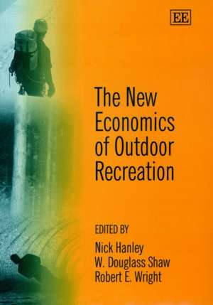 The New Economics of Outdoor Recreation de Nick Hanley