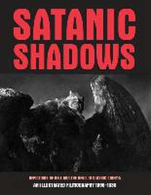 Satanic Shadows: Depictions Of Hell And The Devil In Classic Cinema de G. H. Janus