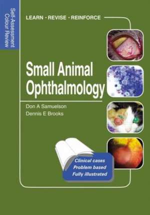 Small Animal Ophthalmology: Self-Assessment Color Review de Don Samuelson