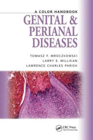 Genital and Perianal Diseases: A Color Handbook de Tomasz F. Mroczkowski