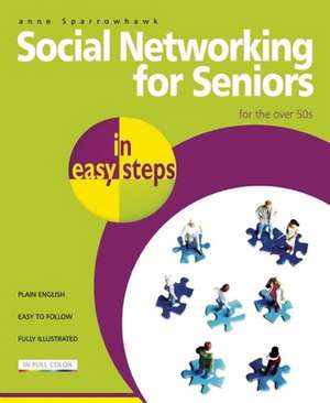 Social Networking for Seniors in easy steps de Anne Sparrowhawk