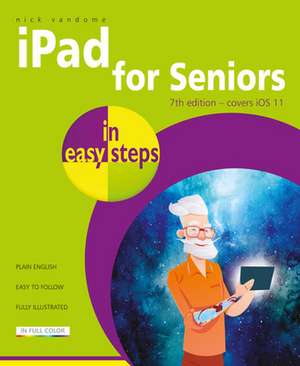 iPad for Seniors in Easy Steps, 7th Edition de Nick Vandome