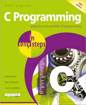 C Programming in easy steps de Mike McGrath