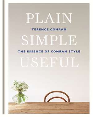 Plain Simple Useful de Terence Conran