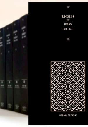 Records of Oman 1966–1971 6 Volume Hardback Set de A. Burdett