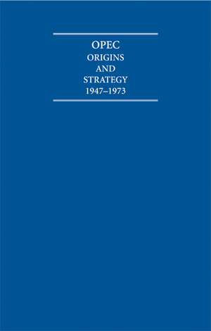 OPEC Origins and Strategy 1947 1973 6 Volume Hardback Set de A. Burdett