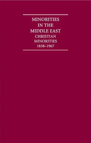 Minorities in the Middle East 10 Volume Hardback Set: Christian Minorities 1838 1967 de B. Destani