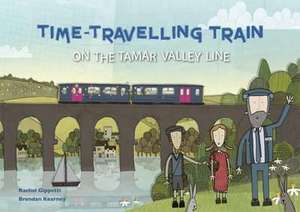 Gippetti, R: Time Travelling Train: On the Tamar Valley Line de Brenden Kearney