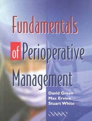 Fundamentals of Perioperative Management de David Green