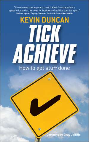 Tick Achieve: How to Get Stuff Done de Kevin Duncan