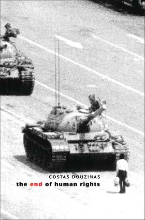 The End of Human Rights: Critical Thought at the Turn of the Century de Costas Douzinas