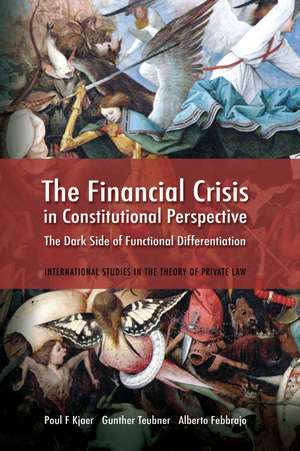 The Financial Crisis in Constitutional Perspective: The Dark Side of Functional Differentiation de Poul F. Kjaer