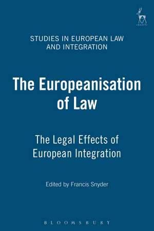 The Europeanisation of Law: The Legal Effects of European Integration de Professor Francis Snyder