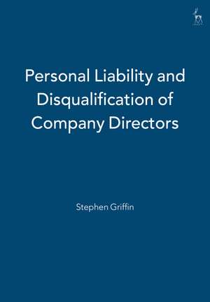 Personal Liability and Disqualification of Company Directors de Stephen Griffin