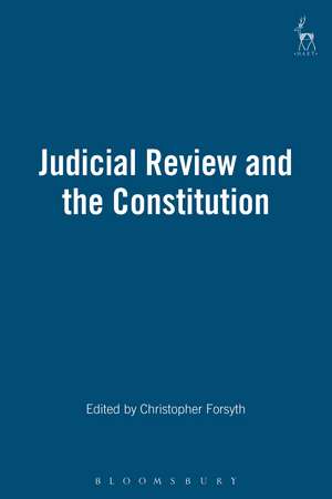 Judicial Review and the Constitution de Christopher Forsyth