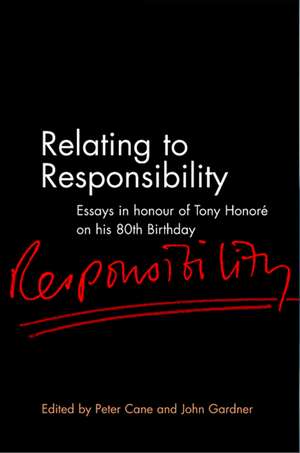 Relating to Responsibility: Essays in Honour of Tony Honoré on his 80th Birthday de Professor Peter Cane