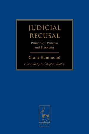 Judicial Recusal: Principles, Process and Problems de R Grant Hammond