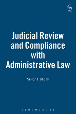 Judicial Review and Compliance with Administrative Law de Simon Halliday