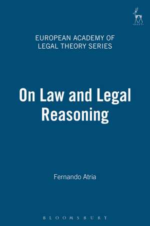 On Law and Legal Reasoning de Fernando Atria