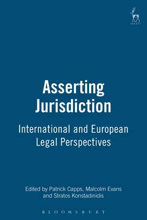 Asserting Jurisdiction: International and European Legal Perspectives de Patrick Capps