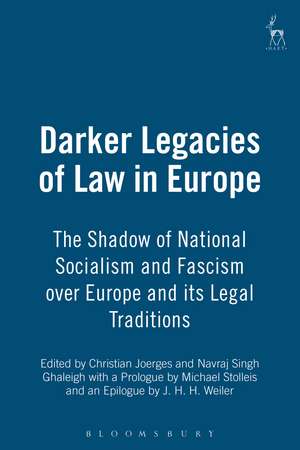 Darker Legacies of Law in Europe: The Shadow of National Socialism and Fascism over Europe and its Legal Traditions de Christian Joerges