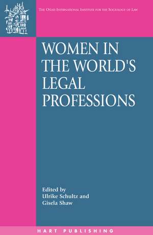 Women in the World's Legal Professions de Ulrike Schultz