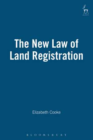 The New Law of Land Registration de Elizabeth Cooke