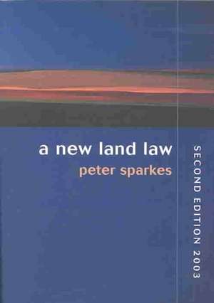 New Land Law 2nd Ed 2003: Second Edition 2003 de Peter Sparkes