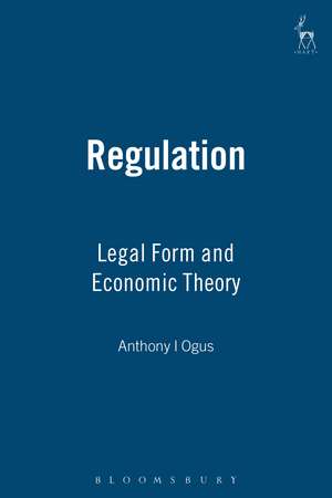 Regulation: Legal Form and Economic Theory de Professor Anthony I Ogus