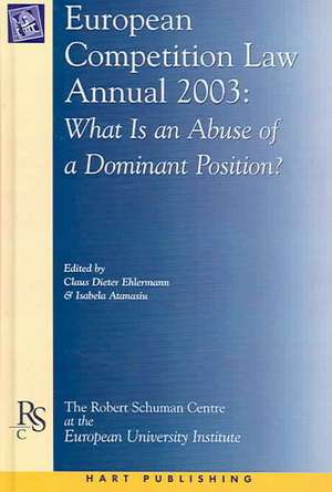 European Competition Law Annual 2003: What is an Abuse of a Dominant Position? de Claus-Dieter Ehlermann