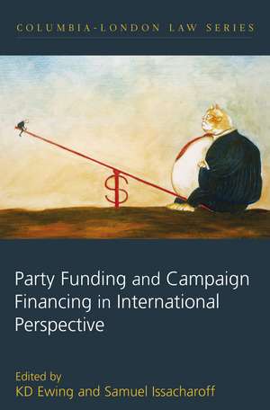 Party Funding and Campaign Financing in International Perspective de K D Ewing