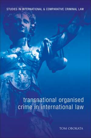 Transnational Organised Crime in International Law de Professor Tom Obokata