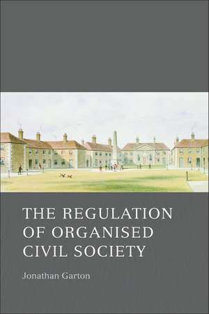 The Regulation of Organised Civil Society de Jonathan Garton