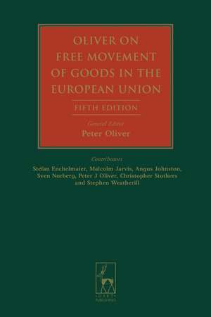 Oliver on Free Movement of Goods in the European Union: Fifth Edition de Professor Peter J Oliver