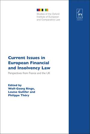 Current Issues in European Financial and Insolvency Law: Perspectives from France and the UK de Professor Wolf-Georg Ringe