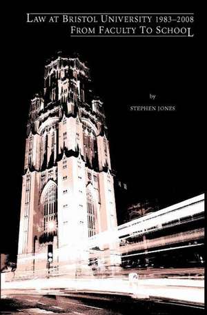 Law at Bristol University 1983-2008 de Stephen Jones