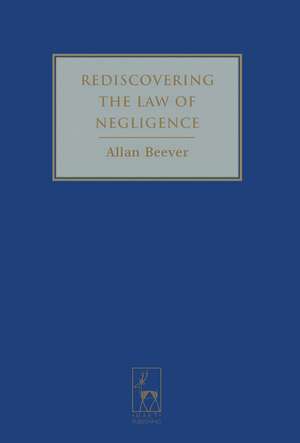 Rediscovering the Law of Negligence de Allan Beever