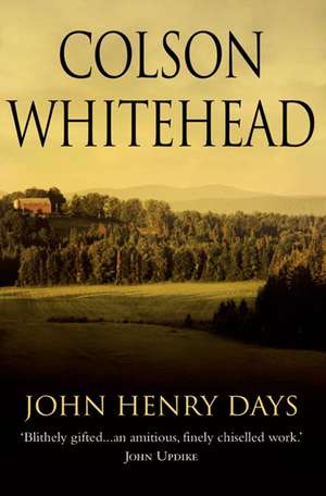 John Henry Days de Colson Whitehead