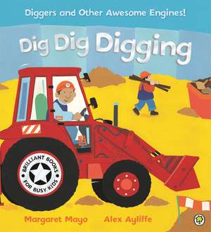 Awesome Engines: Dig Dig Digging de Margaret Mayo