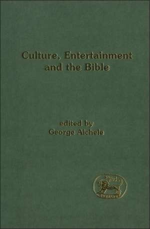 Culture, Entertainment, and the Bible de Professor Emeritus George Aichele