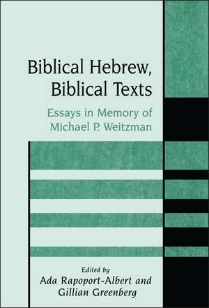 Biblical Hebrew, Biblical Texts: Essays in Memory of Michael P. Weitzman de Ada Rapoport-Albert