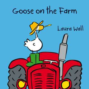 Goose on the Farm de Laura Wall