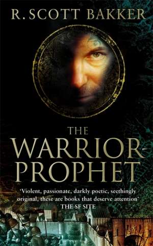 The Warrior-Prophet de R. Scott Bakker