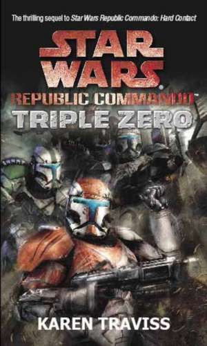 Star Wars Republic Commando: Triple Zero de Karen Traviss