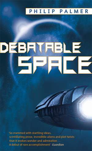 Palmer, P: Debatable Space de Philip Palmer